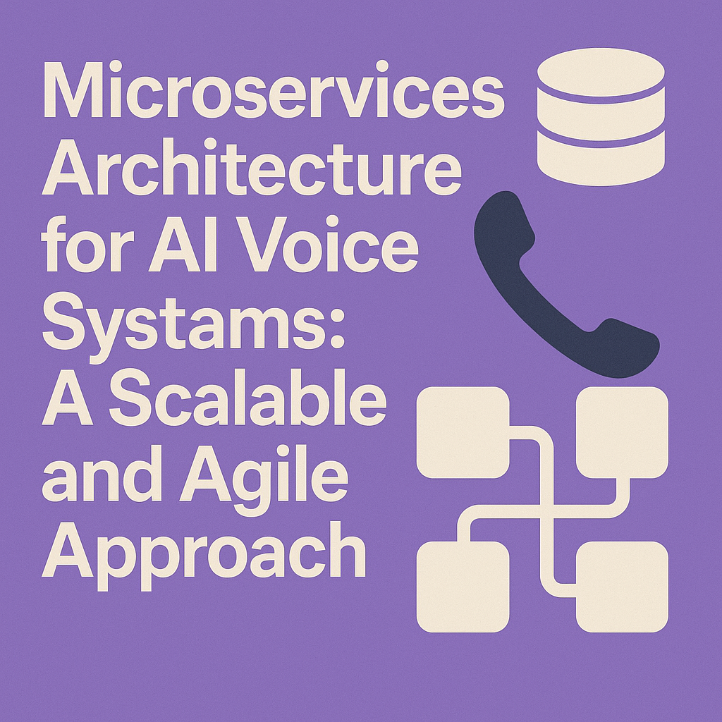 Microservices Architecture for AI Voice Systems