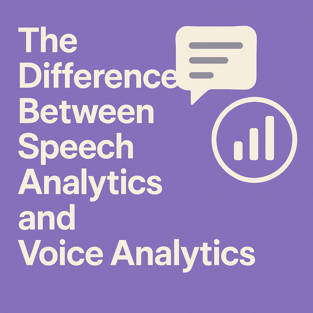 The Difference Between Speech Analytics and Voice Analytics